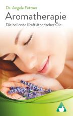 Cover-Bild Aromatherapie - Die heilende Kraft ätherischer Öle