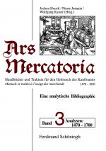 Cover-Bild Ars mercatoria. Handbücher und Traktate für den Gebrauch des Kaufmanns, 1470-1820 /Manuels et traités á l'usage des marchands, 1470-1820. Eine analytische Bibliographie