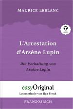 Cover-Bild Arsène Lupin - 1 / L’Arrestation d’Arsène Lupin / Die Verhaftung von d’Arsène Lupin (Buch + Audio-CD) - Lesemethode von Ilya Frank - Zweisprachige Ausgabe Französisch-Deutsch
