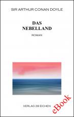 Cover-Bild Arthur Conan Doyle: Ausgewählte Werke / Das Nebelland