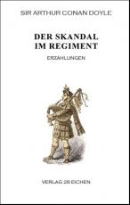 Cover-Bild Arthur Conan Doyle: Ausgewählte Werke / Der Skandal im Regiment