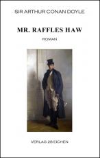 Cover-Bild Arthur Conan Doyle: Ausgewählte Werke / Mr. Raffles Haw