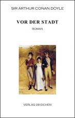 Cover-Bild Arthur Conan Doyle: Ausgewählte Werke / Vor der Stadt