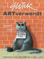 Cover-Bild ARTverwandt – Komische Kunst von Gerhard Glück