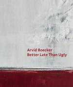 Cover-Bild Arvid Boecker - Better Late Than Ugly