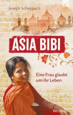 Cover-Bild Asia Bibi. Eine Frau glaubt um ihr Leben