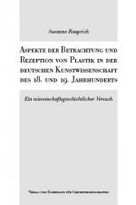 Cover-Bild Aspekte der Betrachtung und Rezeption von Plastik in der deutschen Kunstwissenschaft des 18. und 19. Jahrhunderts