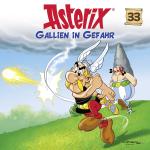 Cover-Bild Asterix - CD. Hörspiele / 33: Gallien in Gefahr