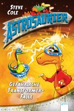 Cover-Bild Astrosaurier (4). Gefährliche Transformer-Falle