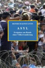 Cover-Bild ASYL - Ereignisse am Rande einer Völkerwanderung