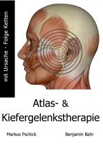 Cover-Bild Atlas- und Kiefergelenkstherapie mit Ursache-Folge Ketten