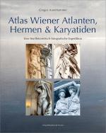 Cover-Bild Atlas Wiener Atlanten, Hermen & Karyatiden