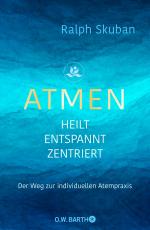 Cover-Bild ATMEN - heilt - entspannt - zentriert