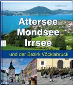 Cover-Bild Attersee, Mondsee, Irrsee und der Bezirk Vöcklabruck