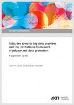 Cover-Bild Attitudes towards big data practices and the institutional framework of privacy and data protection - A population survey