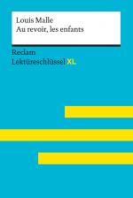 Cover-Bild Au revoir, les enfants von Louis Malle: Lektüreschlüssel mit Inhaltsangabe, Interpretation, Prüfungsaufgaben mit Lösungen, Lernglossar. (Reclam Lektüreschlüssel XL)