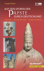Cover-Bild Auf den Spuren der Päpste durch Deutschland