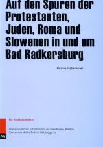 Cover-Bild Auf den Spuren der Protestanten, Juden, Roma und Slowenen in und um Bad Radkersburg