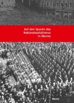 Cover-Bild Auf den Spuren des Nationalsozialismus in Worms