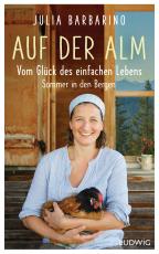 Cover-Bild Auf der Alm – Vom Glück des einfachen Lebens