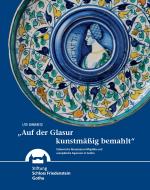 Cover-Bild „Auf der Glasur kunstmäßig bemahlt“