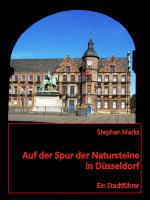 Cover-Bild Auf der Spur der Natursteine in Düsseldorf - Ein Stadtführer