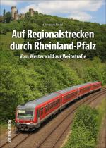 Cover-Bild Auf Regionalstrecken durch Rheinland-Pfalz