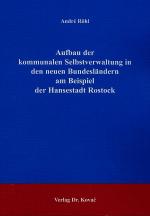 Cover-Bild Aufbau der kommunalen Selbstverwaltung in den neuen Bundesländern am Beispiel der Hansestadt Rostock