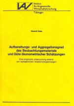 Cover-Bild Aufbereitungs- und Aggregationsgrad des Beobachtungsmaterials und Güte ökonometrischer Schätzungen