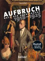 Cover-Bild Aufbruch nach der Katastrophe 1918 - 1925