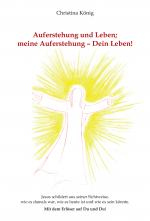 Cover-Bild Auferstehung und Leben; meine Auferstehung - Dein Leben!