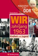 Cover-Bild Aufgewachsen in der DDR - Wir vom Jahrgang 1963 - Kindheit und Jugend