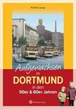 Cover-Bild Aufgewachsen in Dortmund in den 50er & 60er Jahren -