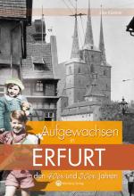 Cover-Bild Aufgewachsen in Erfurt in den 40er und 50er Jahren