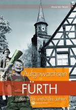 Cover-Bild Aufgewachsen in Fürth in den 40er und 50er Jahren