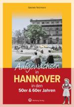 Cover-Bild Aufgewachsen in Hannover in den 50er & 60er Jahren