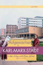 Cover-Bild Aufgewachsen in Karl-Marx-Stadt in den 60er und 70er Jahren
