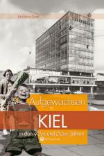 Cover-Bild Aufgewachsen in Kiel in den 40er & 50er Jahren