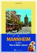 Cover-Bild Aufgewachsen in Mannheim in den 70er & 80er Jahren