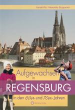 Cover-Bild Aufgewachsen in Regensburg in den 60er & 70er Jahren