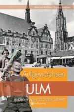 Cover-Bild Aufgewachsen in Ulm in den 40er und 50er Jahren