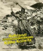 Cover-Bild Aufstand! Renaissance, Reformation und Revolte im Werk von Käthe Kollwitz