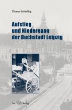 Cover-Bild Aufstieg und Niedergang der Buchstadt Leipzig