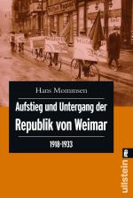 Cover-Bild Aufstieg und Untergang der Republik von Weimar 1918-1933