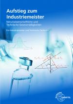 Cover-Bild Aufstieg zum Industriemeister - Naturwissenschaftliche und technische Gesetzmäßigkeiten
