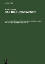 Cover-Bild August Messer: Das Bildungswesen / Der radikale Zweifel in seiner Bedeutung für den Philosophie-Unterricht