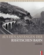 Cover-Bild Aus den Anfängen der Rhätischen Bahn