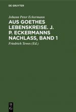 Cover-Bild Aus Goethes Lebenskreise. J. P. Eckermanns Nachlaß, Band 1