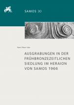 Cover-Bild Ausgrabungen in der frühbronzezeitlichen Siedlung im Heraion von Samos 1966