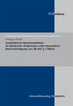 Cover-Bild Ausländische Beweisverfahren im deutschen Zivilprozess unter besonderer Berücksichtigung von 28 USC § 1782(a)